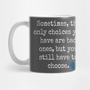 Choices Mug